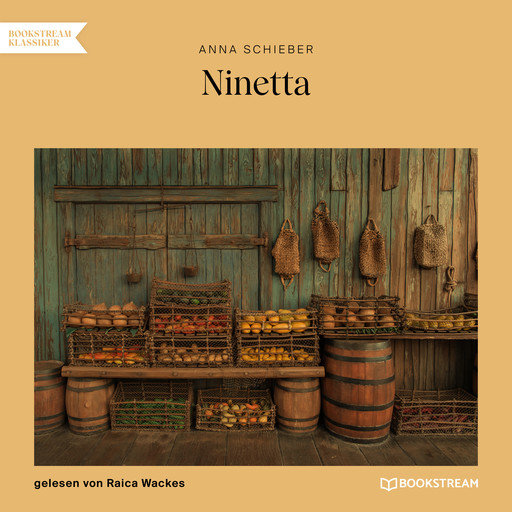 Ninetta (Ungekürzt), Anna Schieber