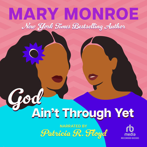 God Ain't Through Yet, Mary Monroe