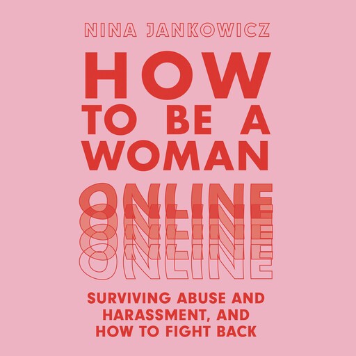 How to Be a Woman Online, Nina Jankowicz