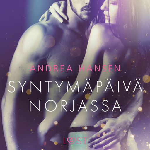 Syntymäpäivä Norjassa - eroottinen novelli, Andrea Hansen