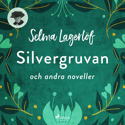 Silvergruvan och andra noveller, Selma Lagerlöf