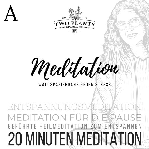 Waldspaziergang gegen Stress - Meditation A - 20 Minuten Meditation, Christiane Heyn