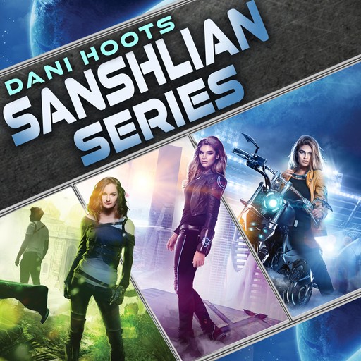 Sanshlian Series: The Complete Collection, Dani Hoots
