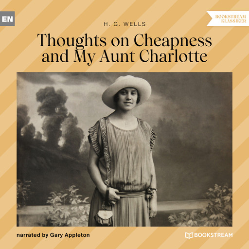 Thoughts on Cheapness and My Aunt Charlotte (Unabridged), Herbert Wells