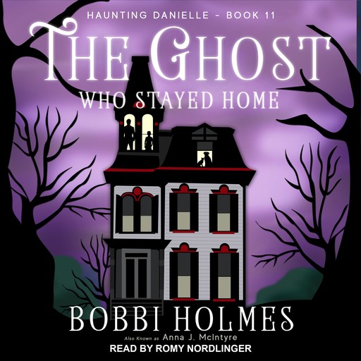 The Ghost Who Stayed Home, Bobbi Holmes, Anna J. McIntyre