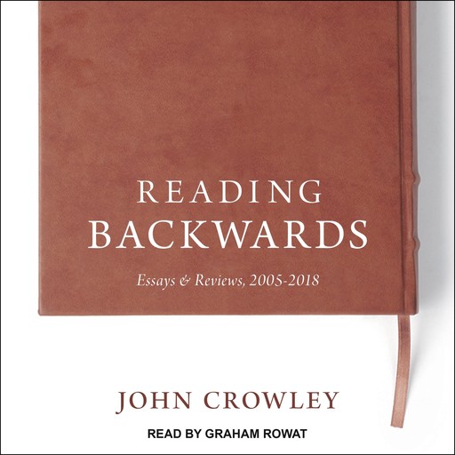 Reading Backwards, John Crowley