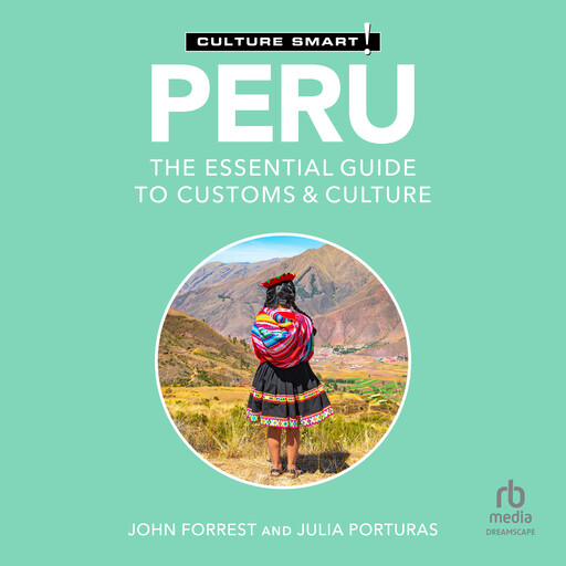 Peru - Culture Smart!, John Forrest, Julia Porturas