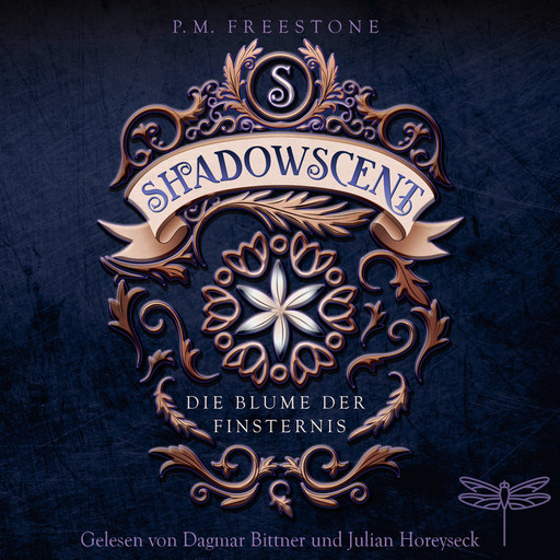 Shadowscent - Die Blume der Finsternis (Ungekürzt), P.M. Freestone