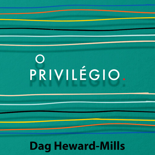 O Privilegio, Dag Heward-Mills