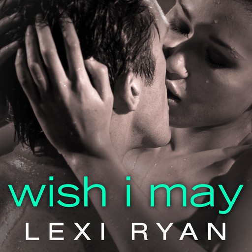 Wish I May, Lexi Ryan