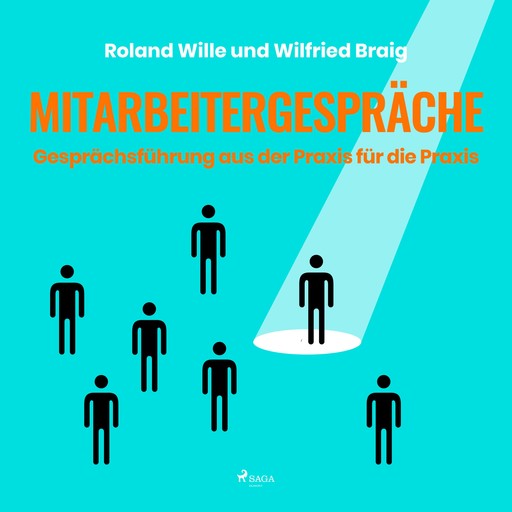 Mitarbeitergespräche - Gesprächsführung aus der Praxis für die Praxis (Ungekürzt), Roland Wille, Wilfried Braig