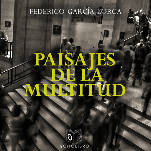Paisaje de la multitud, Federico García Lorca