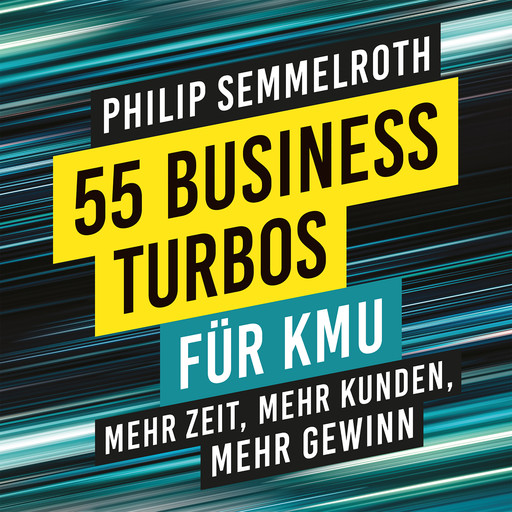 55 Business-Turbos für KMU, Philip Semmelroth