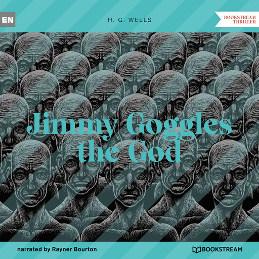Jimmy Goggles the God (Unabridged), Herbert Wells