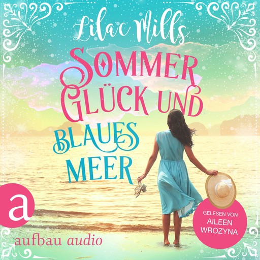 Sommer, Glück und blaues Meer (Ungekürzt), Lilac Mills