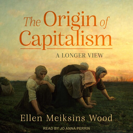 The Origin of Capitalism, Ellen Wood