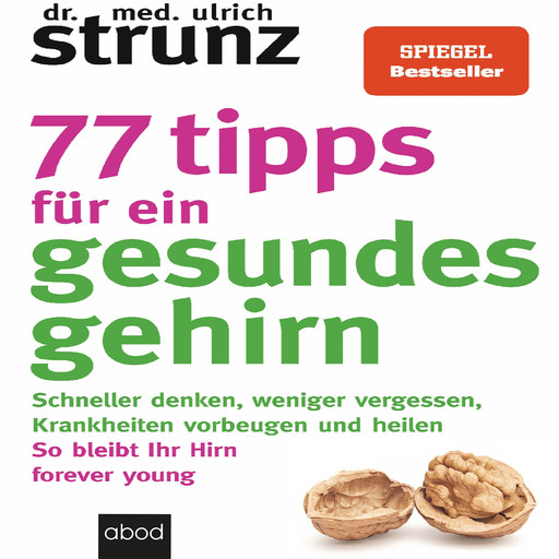 77 Tipps für ein gesundes Gehirn, med. Ulrich Strunz