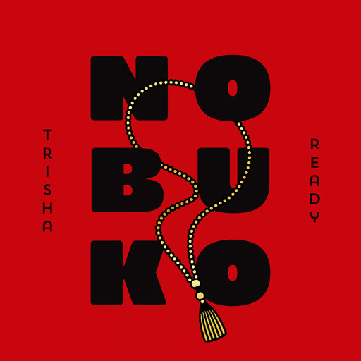 Nobuko, Trisha Ready