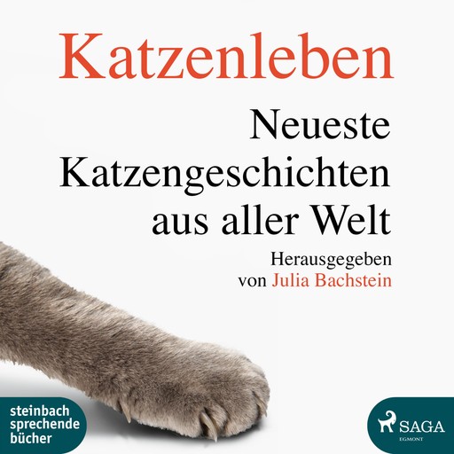Katzenleben - Die neuesten Katzengeschichten aus aller Welt (Ungekürzt), Julia Bachstein