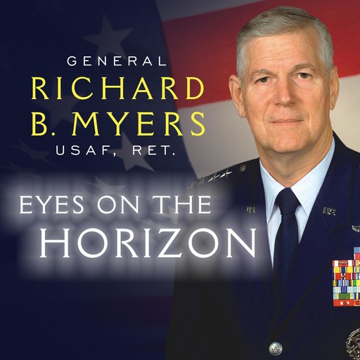 Eyes on the Horizon, Richard Myers, Malcolm McConnell