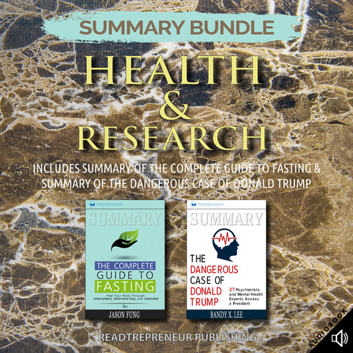 Summary Bundle: Health & Research | Readtrepreneur Publishing: Includes Summary of The Complete Guide to Fasting & Summary of The Dangerous Case of Donald Trump, Readtrepreneur Publishing