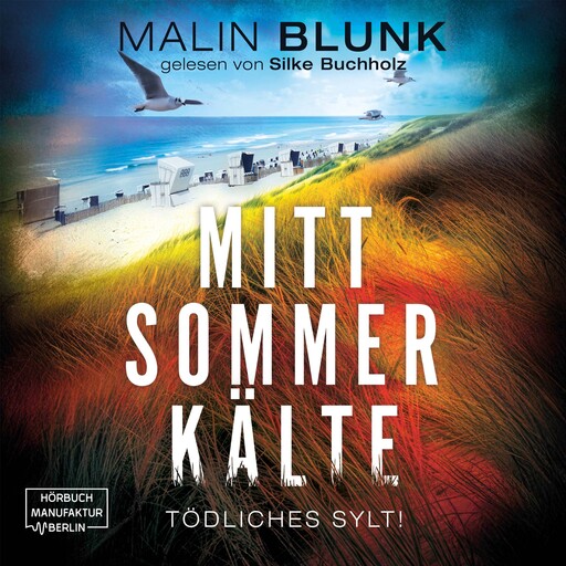 Mittsommerkälte - Tödliches Sylt, Band 4 (ungekürzt), Malin Blunk