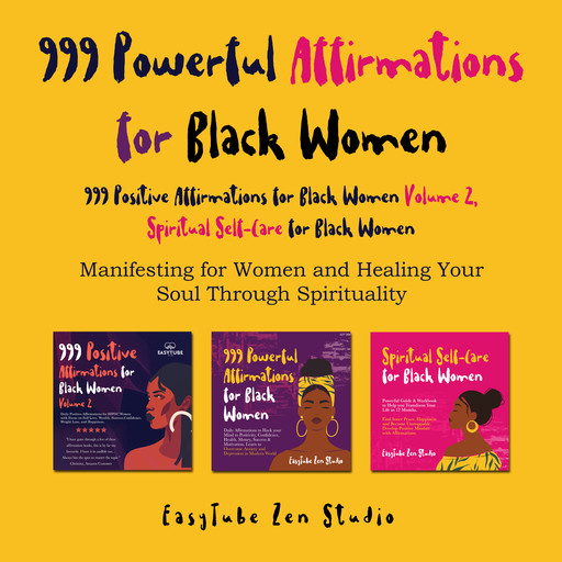 999 Powerful Affirmations for Black Women, 999 Positive Affirmations for Black Women Volume 2, Spiritual Self-Care for Black Women, EasyTube Zen Studio