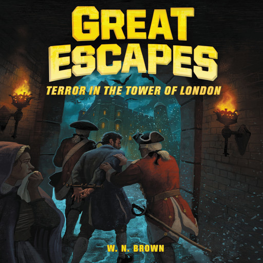 Great Escapes #5: Terror in the Tower of London, Michael Burgan, W.N. Brown