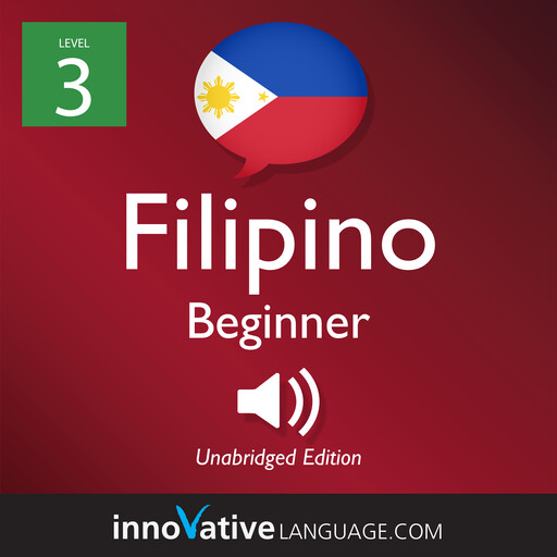 Learn Filipino - Level 3: Beginner Filipino, Innovative Language Learning, FilipinoPod101.com