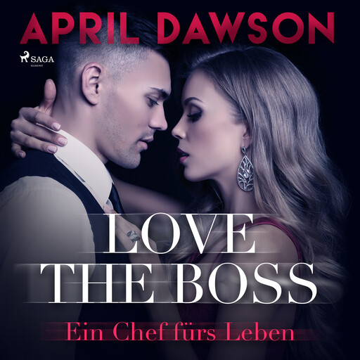 Love the Boss – Ein Chef fürs Leben (Boss–Reihe, Band 2), April Dawson