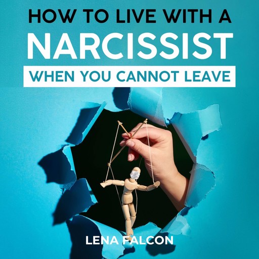 How to Live with a Narcissist When You Cannot Leave, Lena Falcon