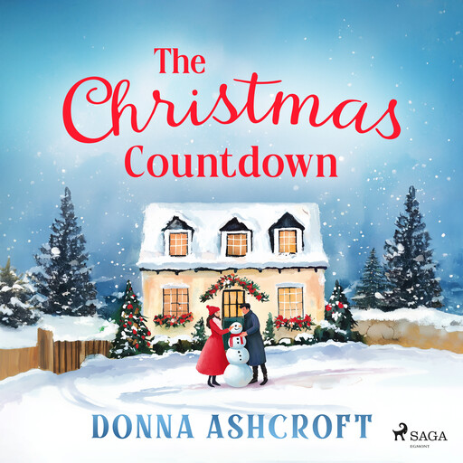 The Christmas Countdown: A cosy, feel-good holiday romance in the English countryside, Donna Ashcroft