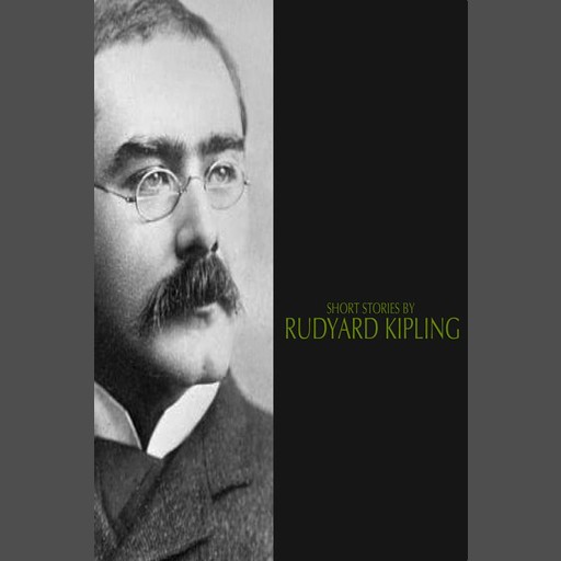 Short Stories by Rudyard Kipling, Joseph Rudyard Kipling