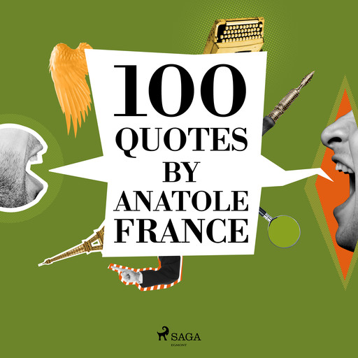100 Quotes by Anatole France, Ambrose Bierce