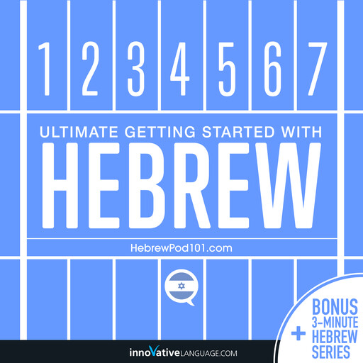Learn Hebrew: Ultimate Getting Started with Hebrew, Innovative Language Learning, HebrewPod101.com