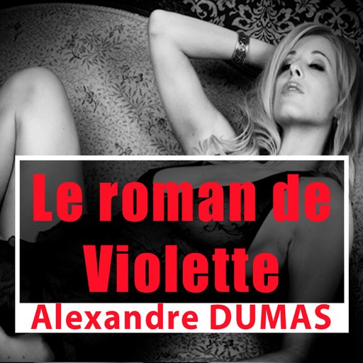 Le Roman de Violette, Alexandre Dumas