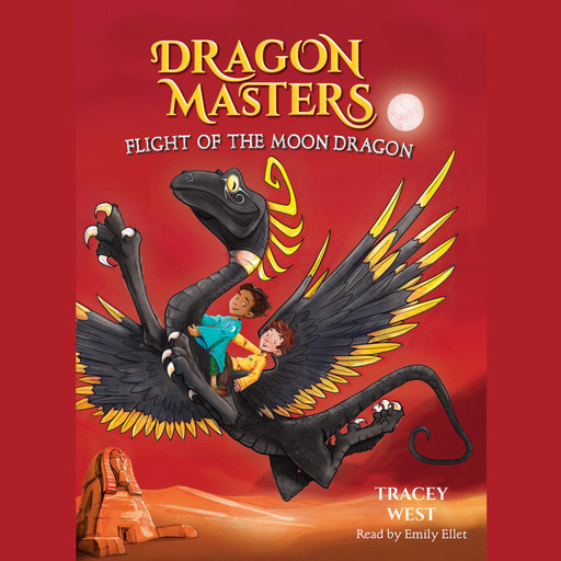 Flight of the Moon Dragon: A Branches Book (Dragon Masters #6), Tracey West