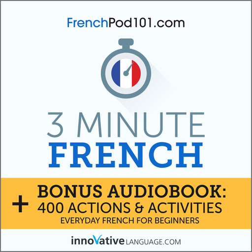 3-Minute French, Innovative Language Learning, FrenchPod101.com
