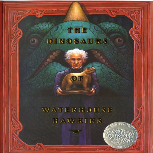 The Dinosaur of Waterhouse Hawkins, Barbara Kerley