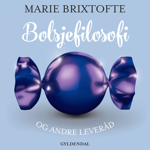 Bolsjefilosofi og andre leveråd, Marie Brixtofte