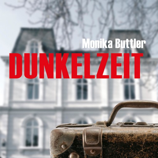 Dunkelzeit (Ungekürzt), Monika Buttler