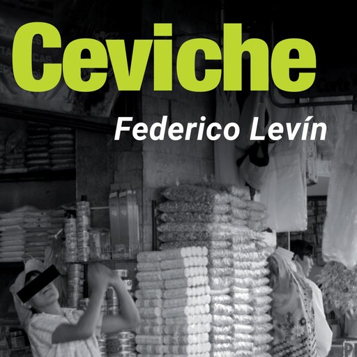Ceviche, Federico Levín