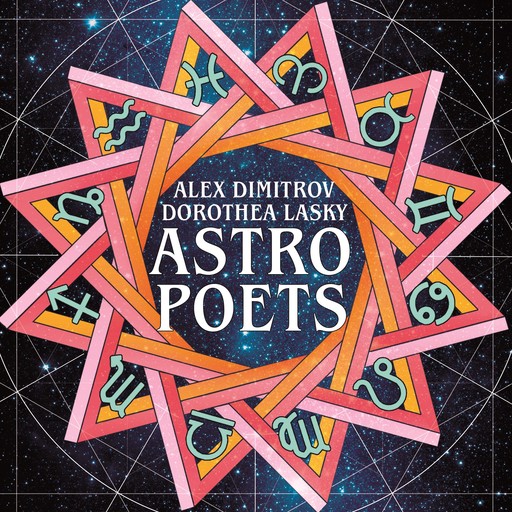 Astro Poets: Your Guides to the Zodiac, Alex Dimitrov, Dorothea Lasky
