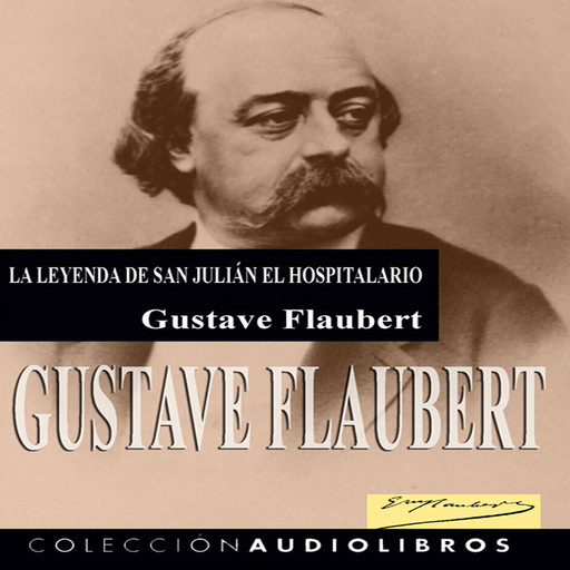 La leyenda de San Julián el Hospitalario, Gustave Flaubert