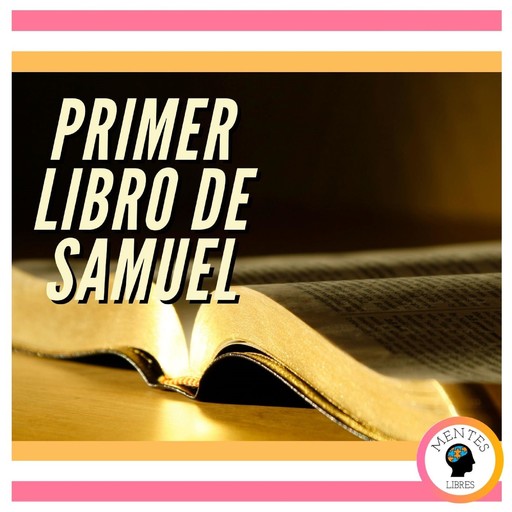 PRIMER LIBRO DE SAMUEL, MENTES LIBRES