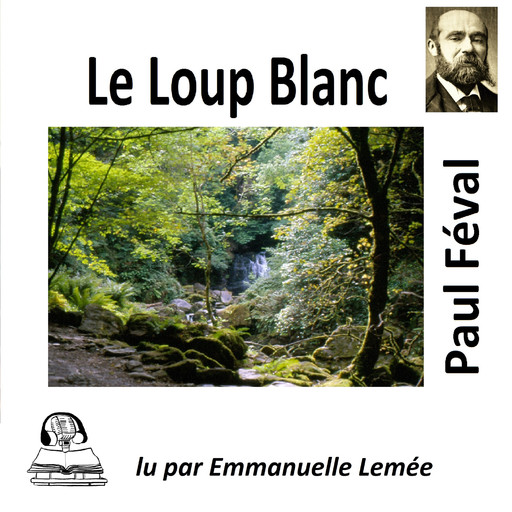Le Loup Blanc, Paul Féval
