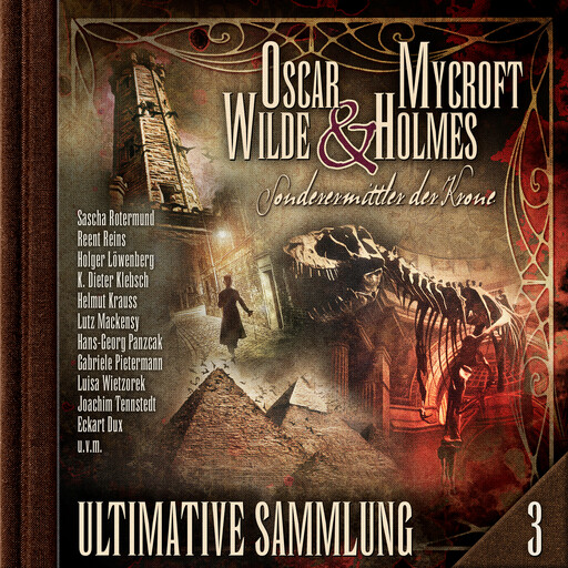 Oscar Wilde & Mycroft Holmes, Sonderermittler der Krone: Ultimative Sammlung Volume 3 (ungekürzt), Oscar Wilde, Jonas Maas