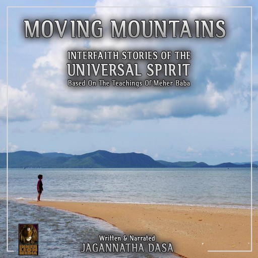 Moving Mountains Interfaith Stories Of The Universal Spirit, Jagannatha Dasa
