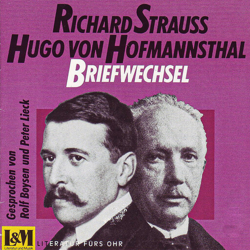 Briefwechsel - Strauss, Richard & Hugo von Hofmannsthal (ungekürzt), Richard Strauß, Hugo von Hofmannsthal