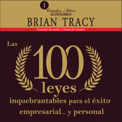Las 100 leyes inquebrantables para el éxito empresarial y personal, Brian Tracy